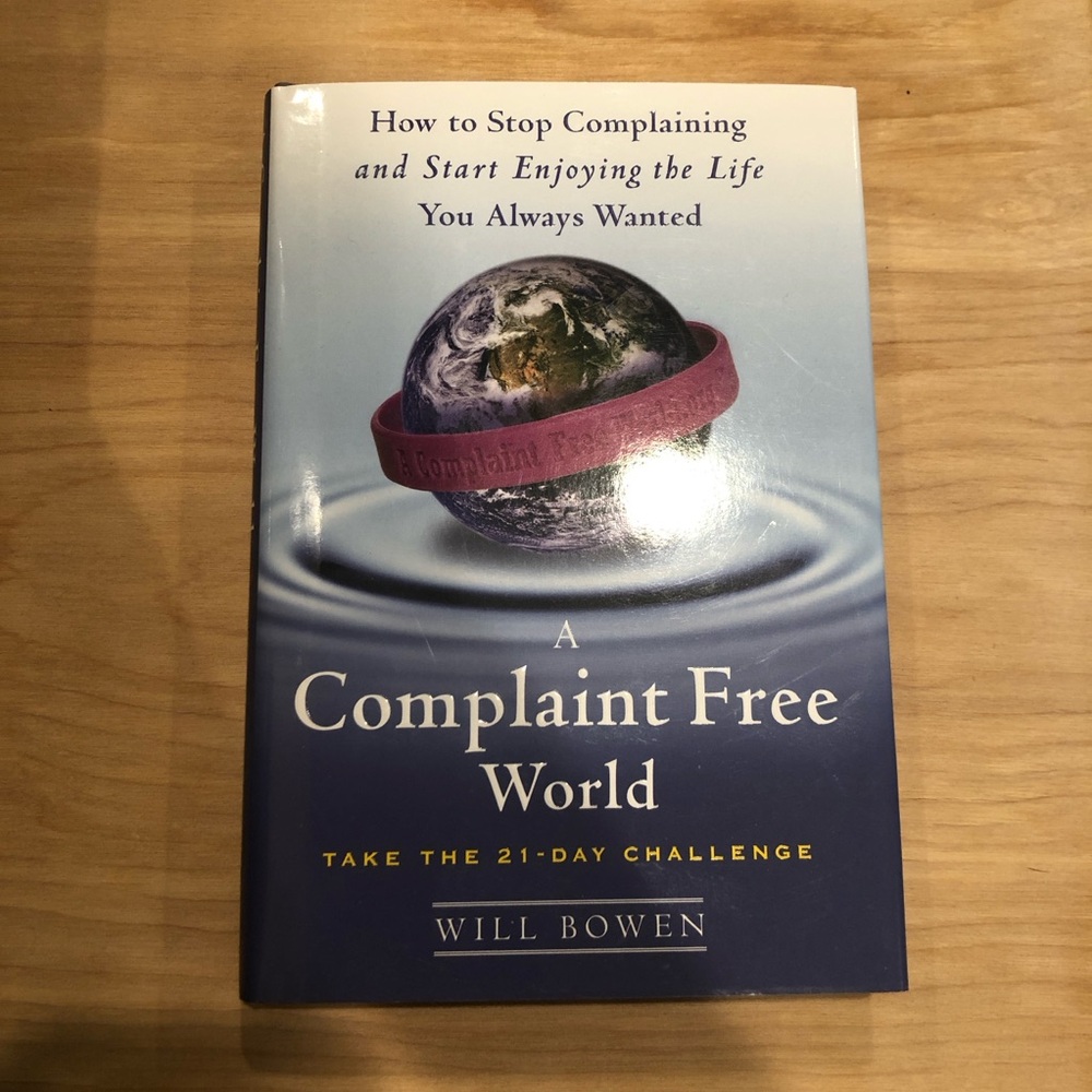 4/$20 A Complaint Free World by Will Bowen